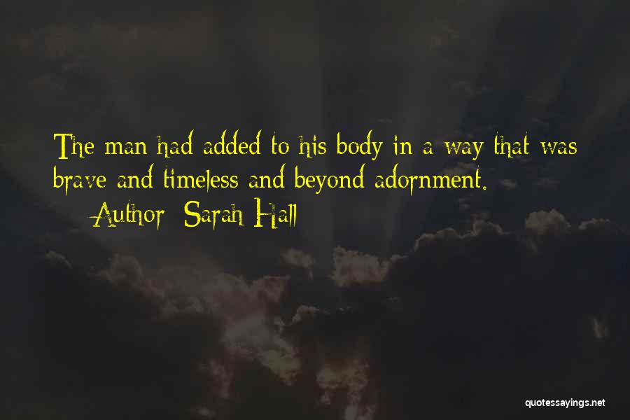 Body Adornment Quotes By Sarah Hall