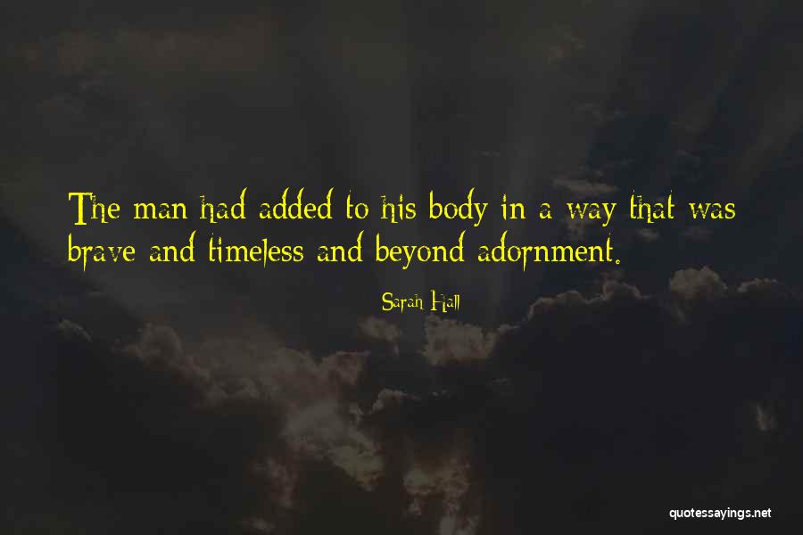 Body Adornment Quotes By Sarah Hall