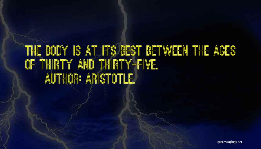 Body Ages Quotes By Aristotle.