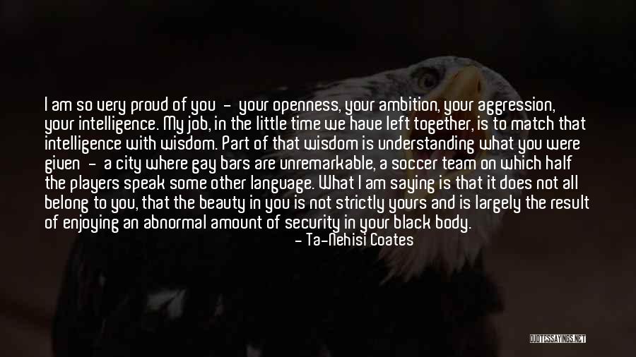 Body Ambition Quotes By Ta-Nehisi Coates Body Ambition Quotes By Ta-Nehisi Coates