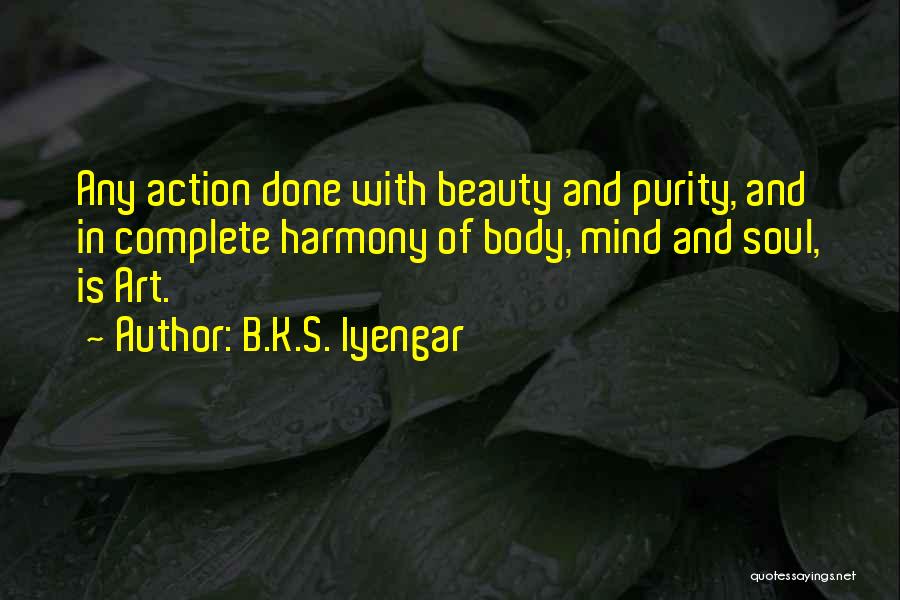 Body And Art Quotes By B.K.S. Iyengar