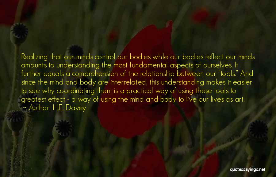 Body And Art Quotes By H.E. Davey
