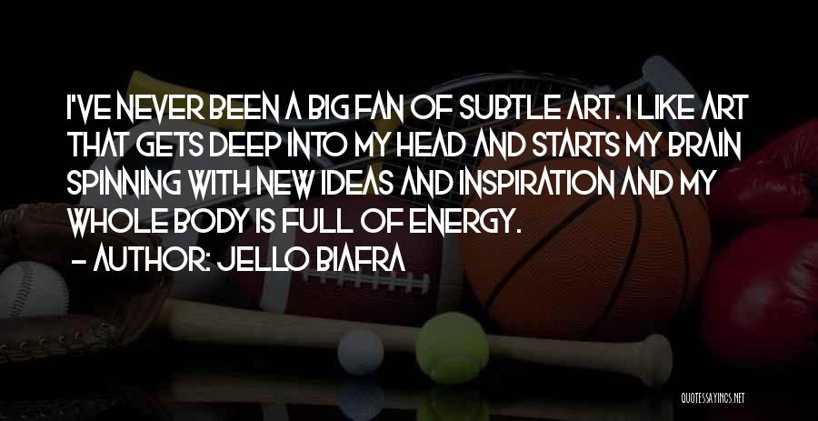 Body And Art Quotes By Jello Biafra