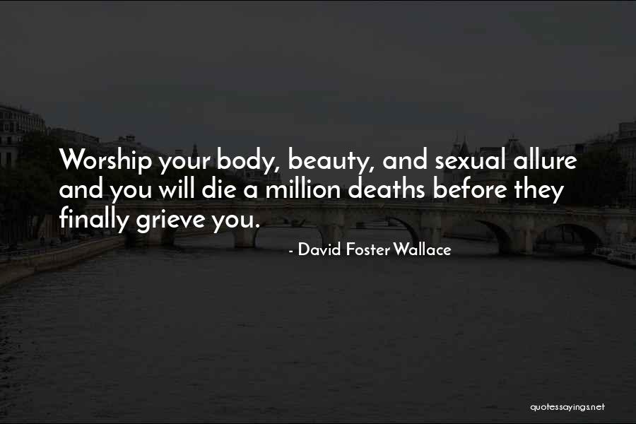 Body And Beauty Quotes By David Foster Wallace Body And Beauty Quotes By David Foster Wallace