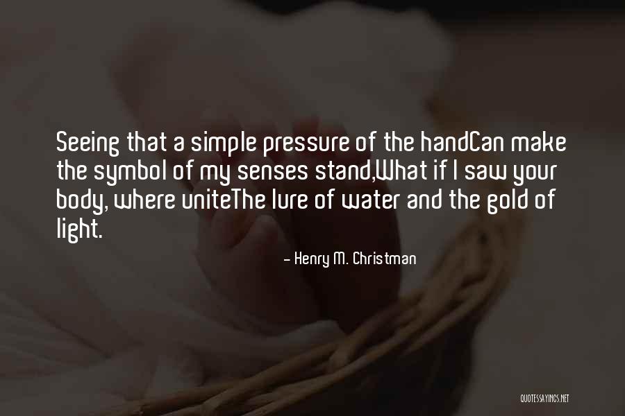 Body And Beauty Quotes By Henry M. Christman Body And Beauty Quotes By Henry M. Christman