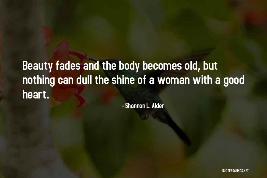 Body And Beauty Quotes By Shannon L. Alder Body And Beauty Quotes By Shannon L. Alder