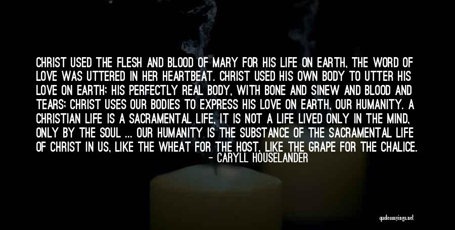 Body And Blood Of Christ Quotes By Caryll Houselander Body And Blood Of Christ Quotes By Caryll Houselander