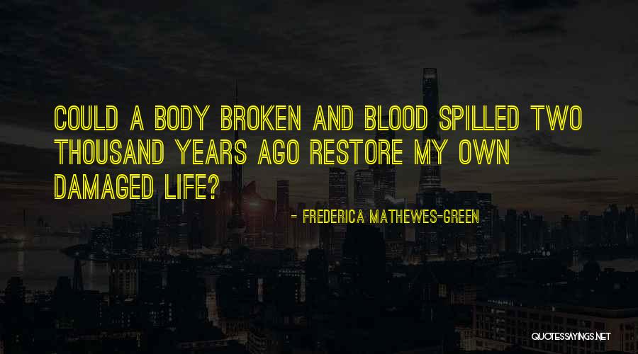 Body And Blood Of Christ Quotes By Frederica Mathewes-Green Body And Blood Of Christ Quotes By Frederica Mathewes-Green