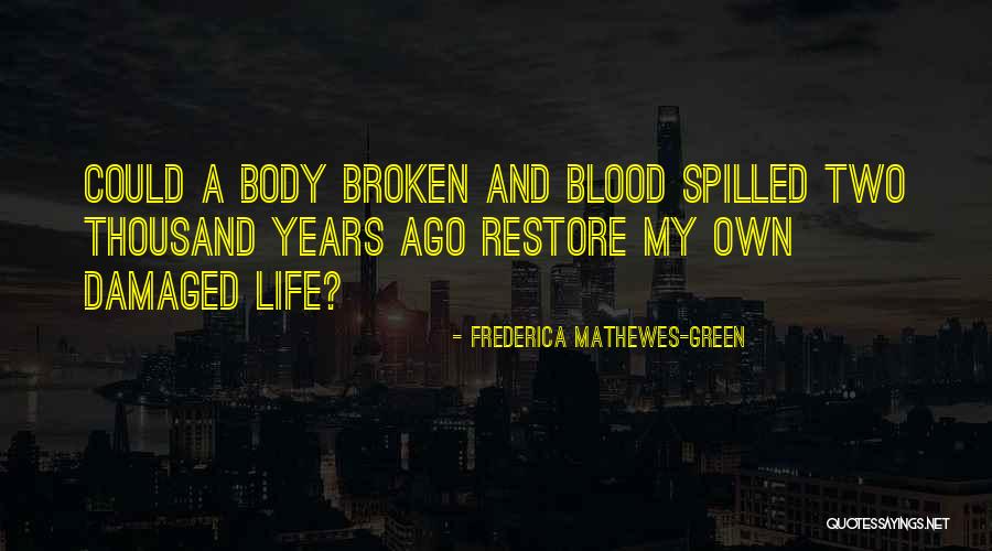 Body And Blood Of Christ Quotes By Frederica Mathewes-Green