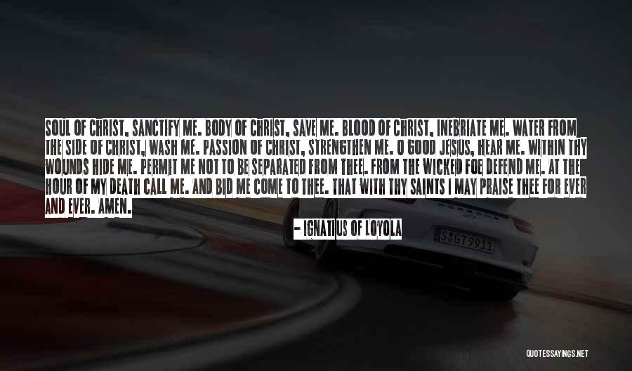 Body And Blood Of Christ Quotes By Ignatius Of Loyola Body And Blood Of Christ Quotes By Ignatius Of Loyola