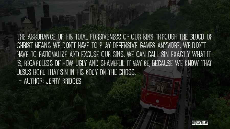 Body And Blood Of Christ Quotes By Jerry Bridges