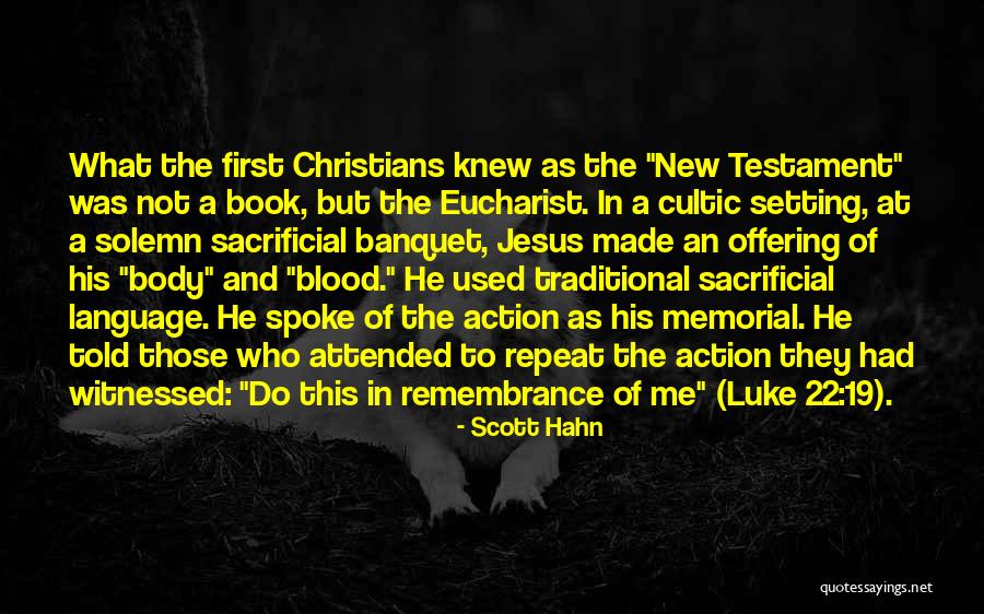 Body And Blood Of Jesus Quotes By Scott Hahn Body And Blood Of Jesus Quotes By Scott Hahn