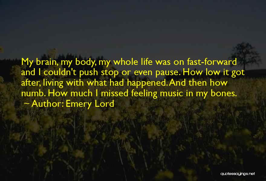 Body And Brain Quotes By Emery Lord