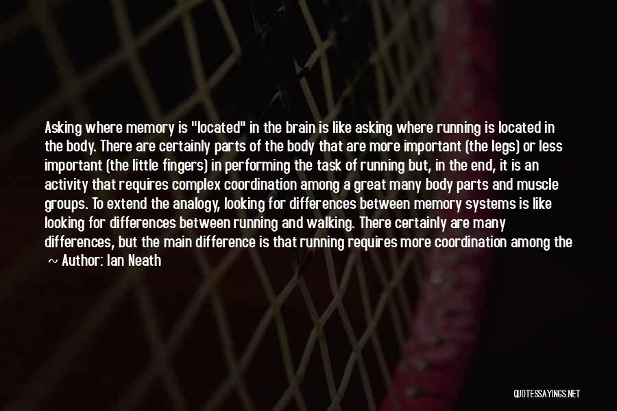 Body And Brain Quotes By Ian Neath