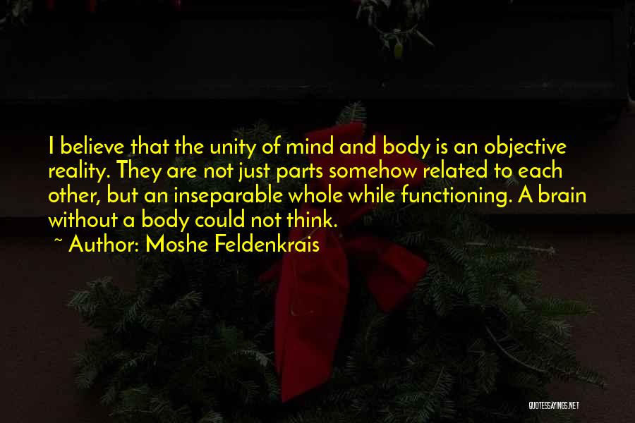 Body And Brain Quotes By Moshe Feldenkrais