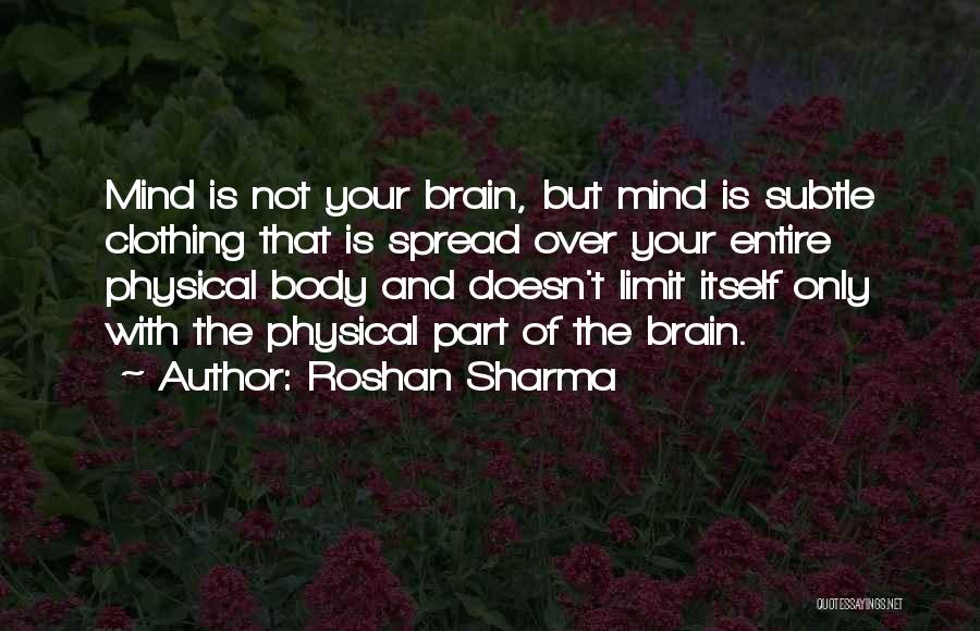 Body And Brain Quotes By Roshan Sharma