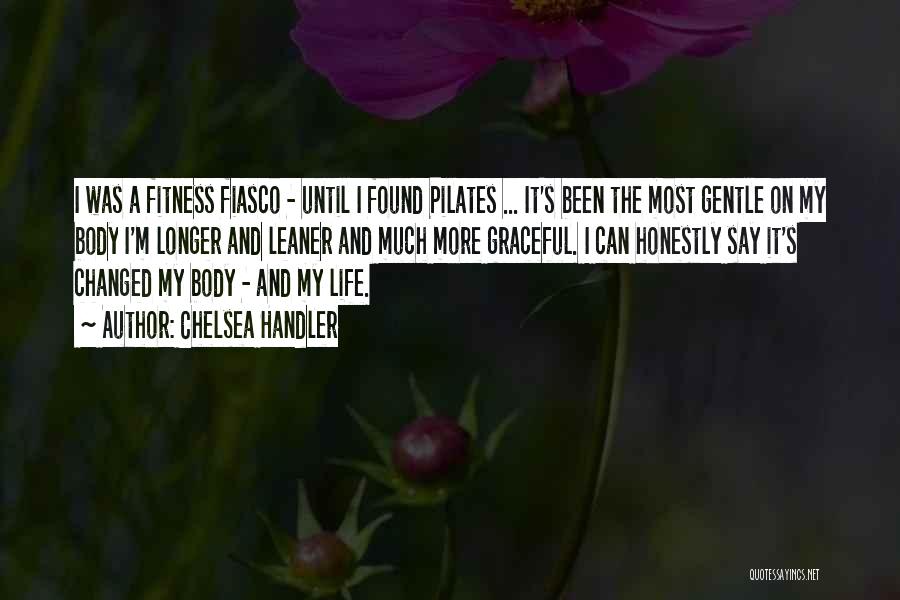 Body And Fitness Quotes By Chelsea Handler