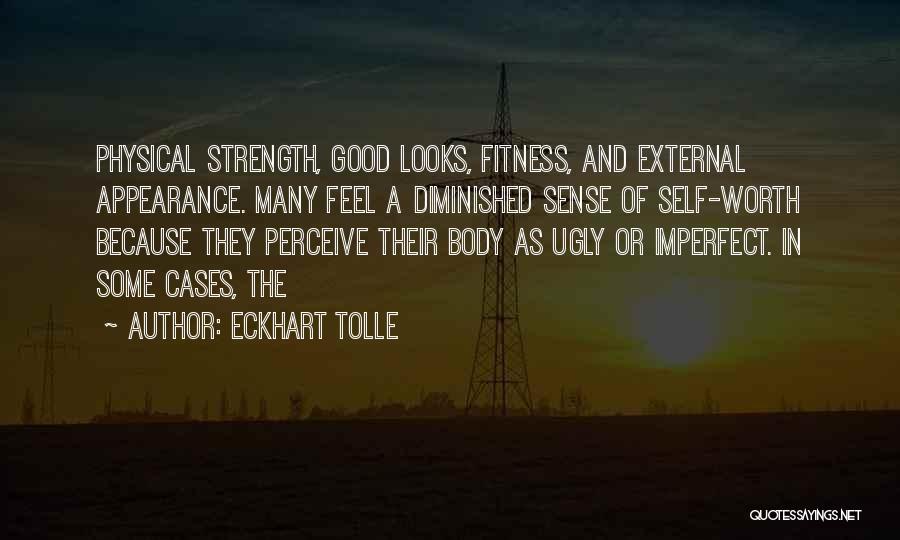 Body And Fitness Quotes By Eckhart Tolle