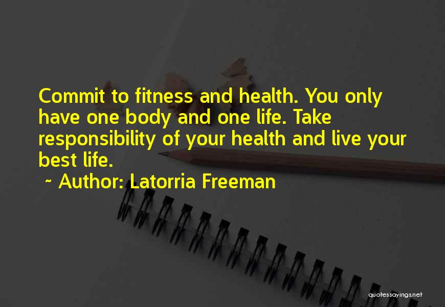 Body And Fitness Quotes By Latorria Freeman