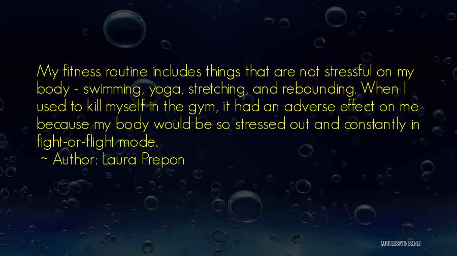 Body And Fitness Quotes By Laura Prepon