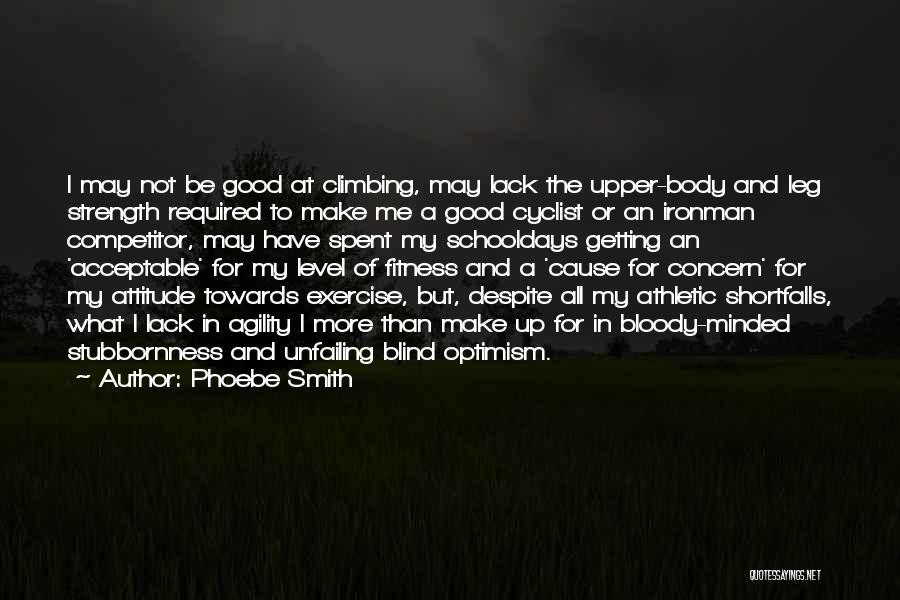 Body And Fitness Quotes By Phoebe Smith