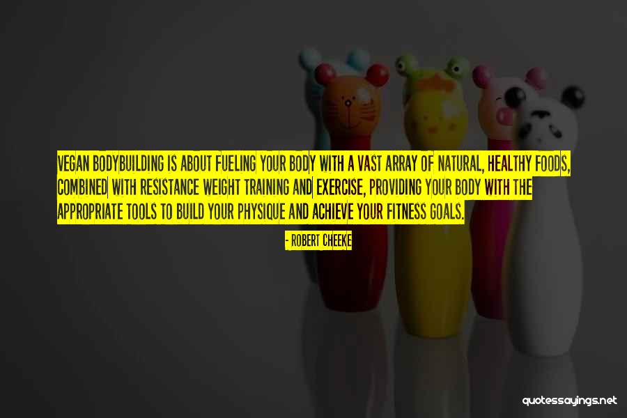 Body And Fitness Quotes By Robert Cheeke Body And Fitness Quotes By Robert Cheeke