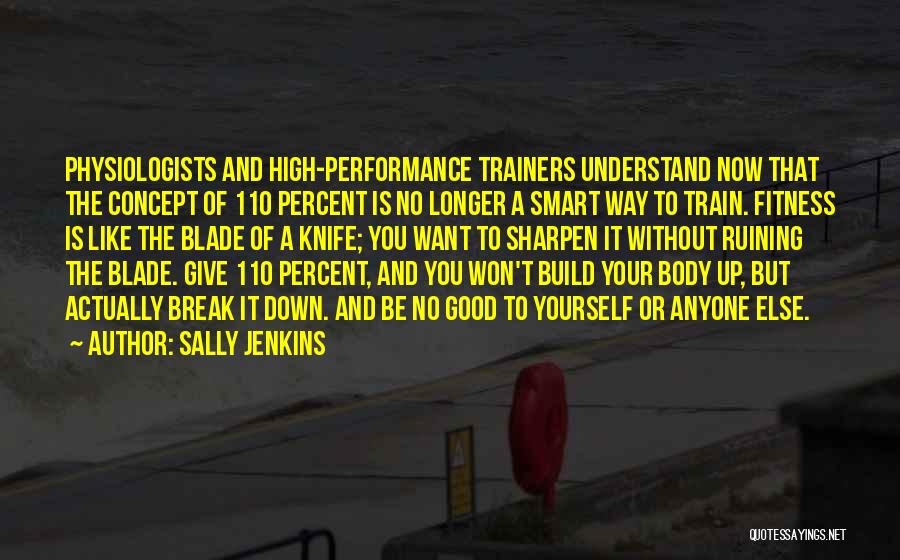 Body And Fitness Quotes By Sally Jenkins