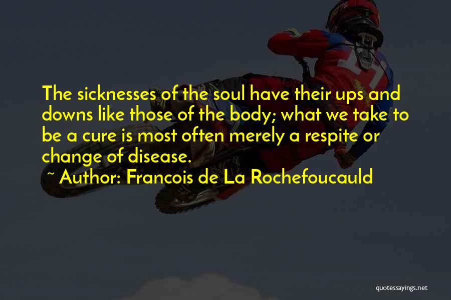 Body And Health Quotes By Francois De La Rochefoucauld