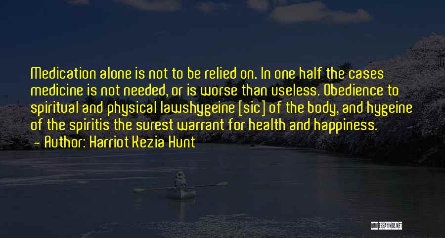 Body And Health Quotes By Harriot Kezia Hunt