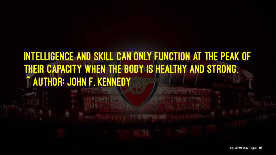 Body And Health Quotes By John F. Kennedy