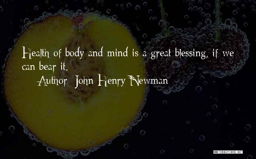 Body And Health Quotes By John Henry Newman