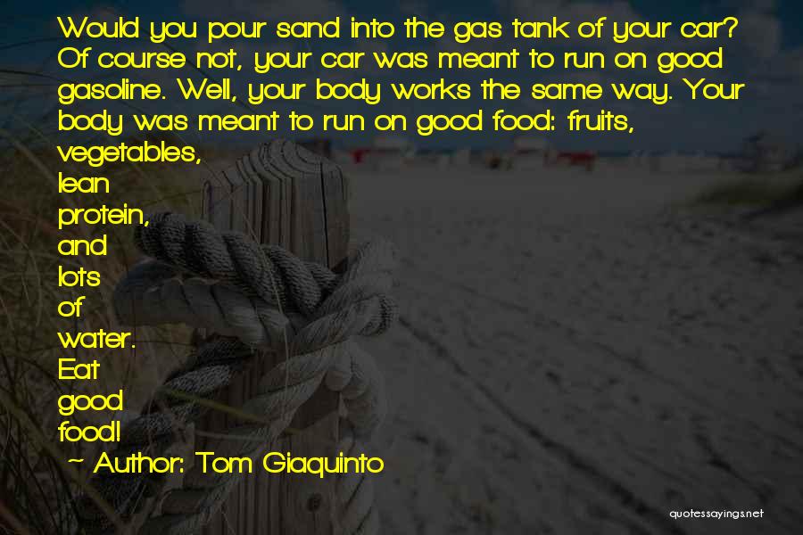 Body And Health Quotes By Tom Giaquinto