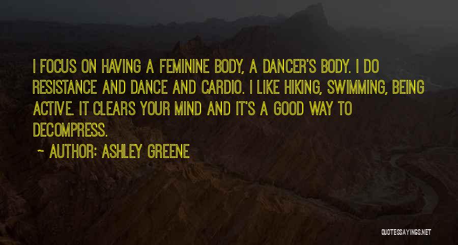 Body And Mind Quotes By Ashley Greene