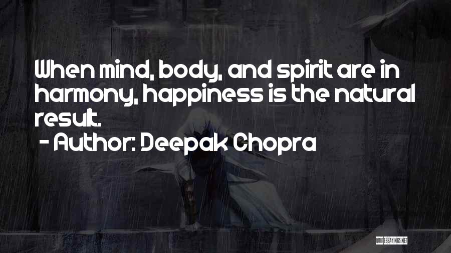 Body And Mind Quotes By Deepak Chopra