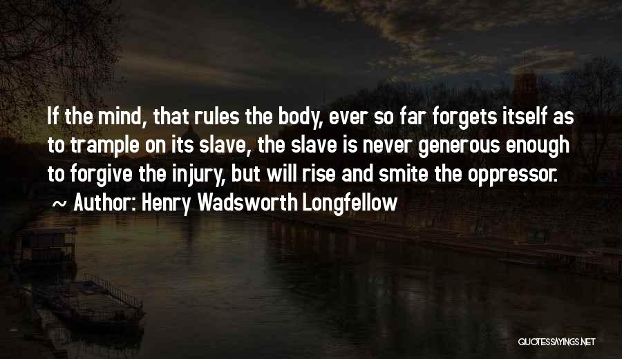 Body And Mind Quotes By Henry Wadsworth Longfellow