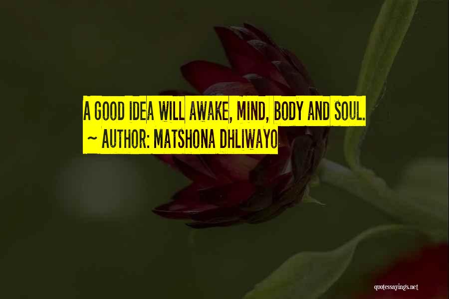 Body And Mind Quotes By Matshona Dhliwayo