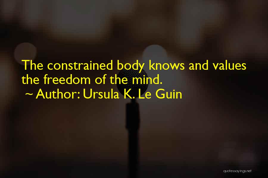 Body And Mind Quotes By Ursula K. Le Guin