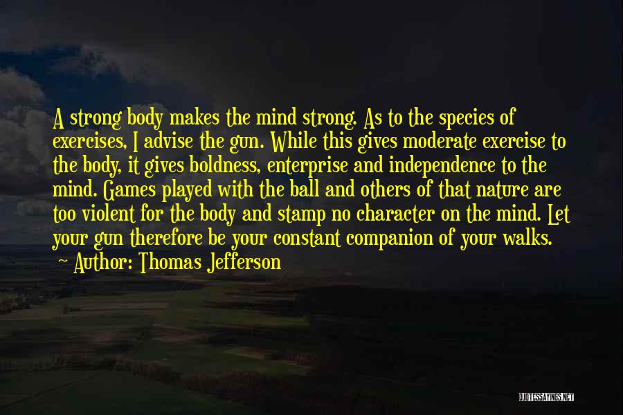 Body And Nature Quotes By Thomas Jefferson