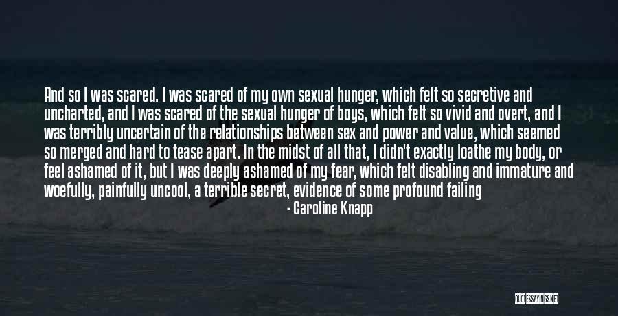 Body And Sexuality Quotes By Caroline Knapp Body And Sexuality Quotes By Caroline Knapp