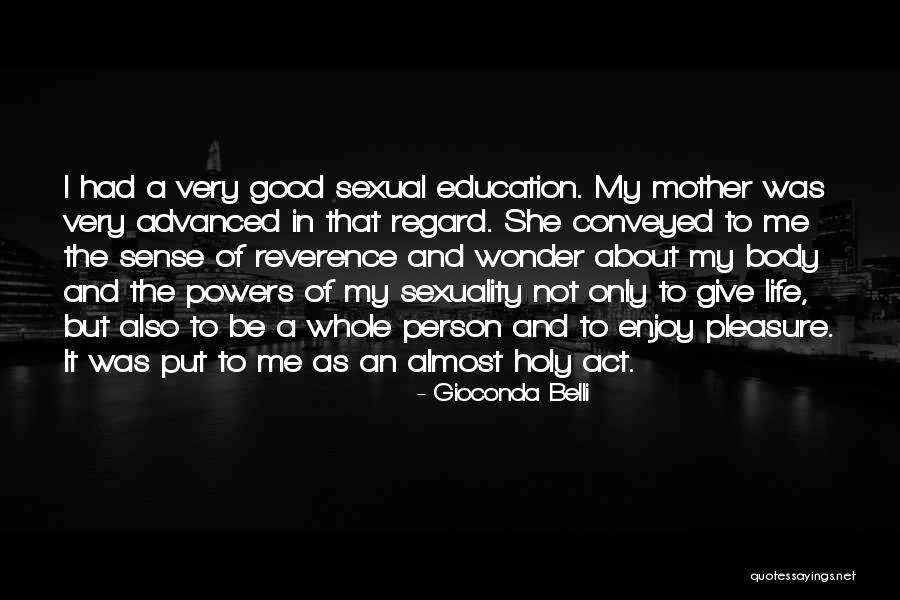 Body And Sexuality Quotes By Gioconda Belli Body And Sexuality Quotes By Gioconda Belli