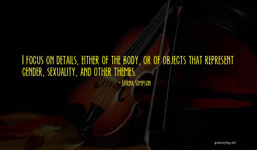 Body And Sexuality Quotes By Lorna Simpson Body And Sexuality Quotes By Lorna Simpson
