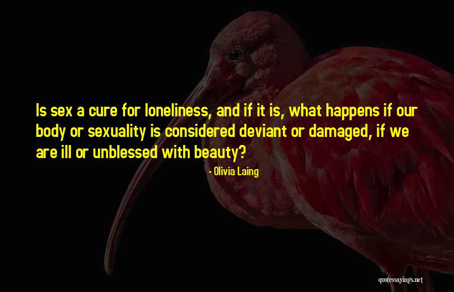 Body And Sexuality Quotes By Olivia Laing Body And Sexuality Quotes By Olivia Laing