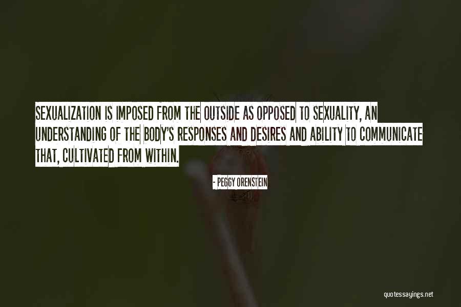 Body And Sexuality Quotes By Peggy Orenstein Body And Sexuality Quotes By Peggy Orenstein