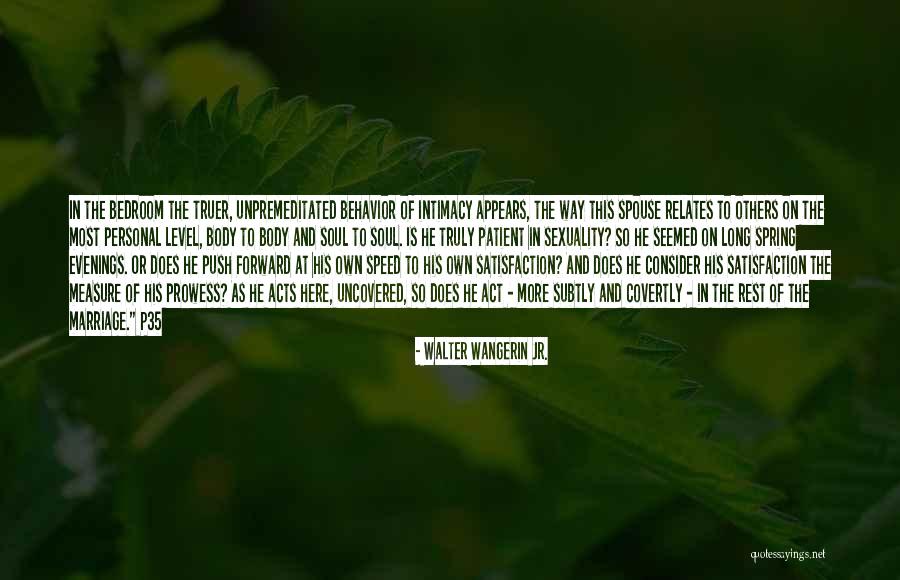 Body And Sexuality Quotes By Walter Wangerin Jr. Body And Sexuality Quotes By Walter Wangerin Jr.