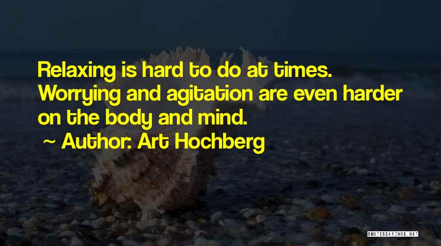 Body Art Quotes By Art Hochberg