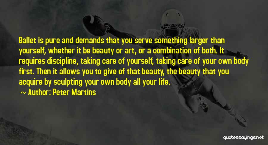 Body Art Quotes By Peter Martins