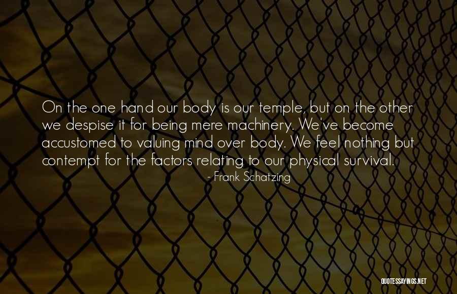 Body Being A Temple Quotes By Frank Schatzing