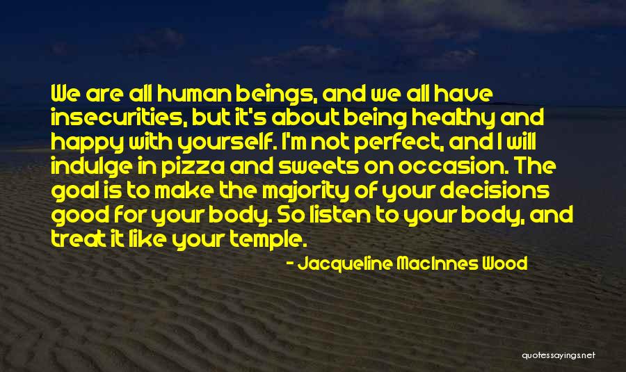 Body Being A Temple Quotes By Jacqueline MacInnes Wood