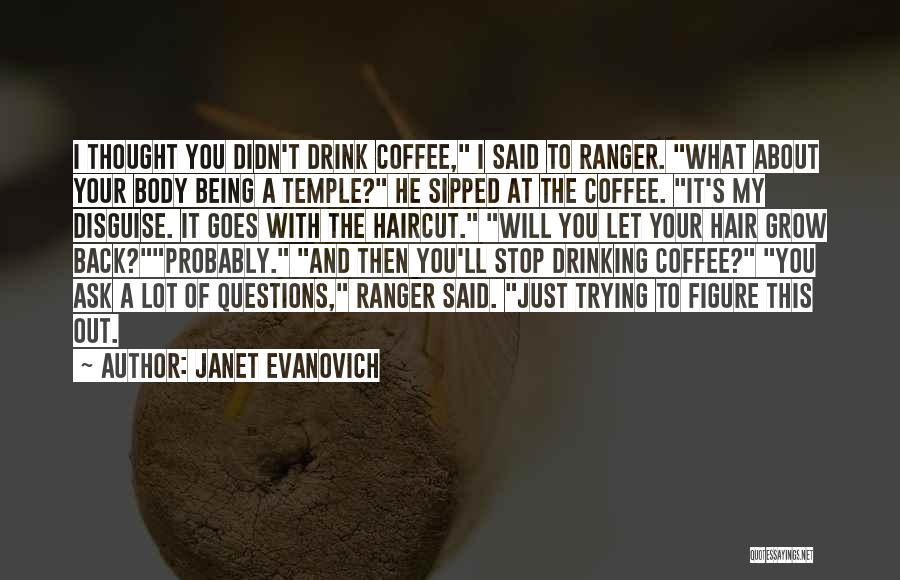 Body Being A Temple Quotes By Janet Evanovich