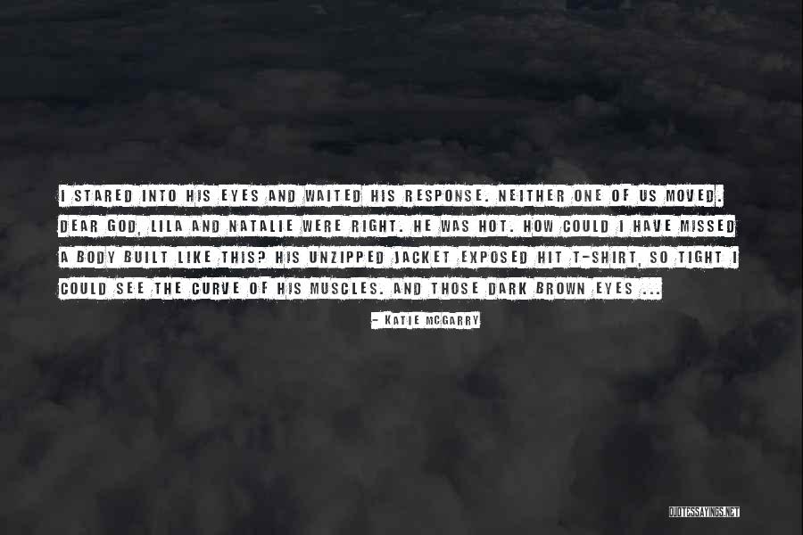 Body Built Quotes By Katie McGarry Body Built Quotes By Katie McGarry